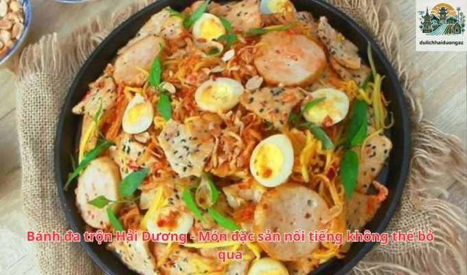 Bánh đa trộn Hải Dương - Món đặc sản nổi tiếng không thể bỏ qua