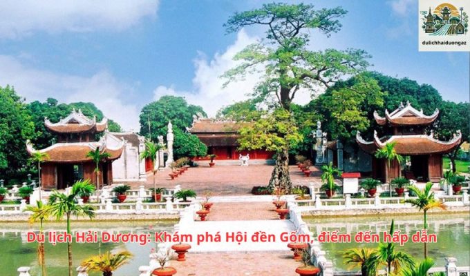 Du lịch Hải Dương: Khám phá Hội đền Gốm, điểm đến hấp dẫn